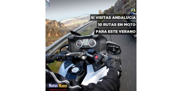 Si visitas Andalucía, 10 rutas en moto para este verano