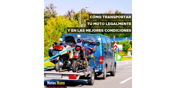 Como transportar legalmente tu moto y en las mejores condiciones
