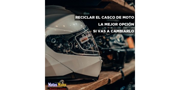 Reciclar el casco de moto: La mejor opción si vas a cambiarlo